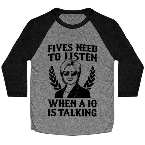 Fives Need to Listen When a Ten is Talking Baseball Tee