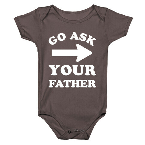 Go Ask Your Father Baby One-Piece