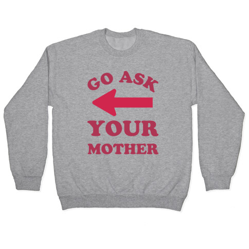 Go Ask Your Mother Pullover