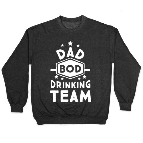 Dad Bod Drinking Team Pullover