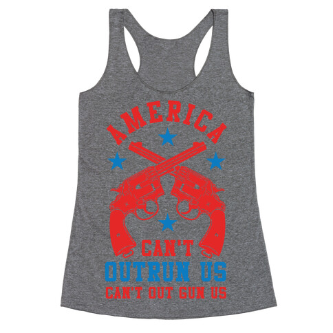 America Can't Outrun Us Can't Outgun Us Racerback Tank Top