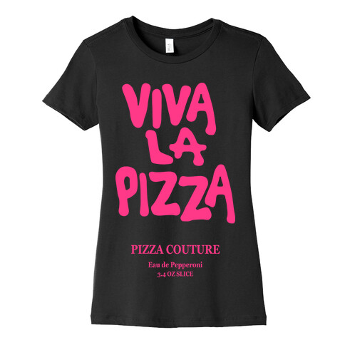 Viva La Pizza (Shirt) Womens T-Shirt