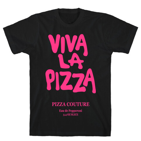Viva La Pizza (Shirt) T-Shirt