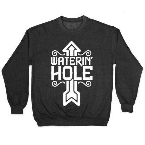 Waterin' Hole Pullover