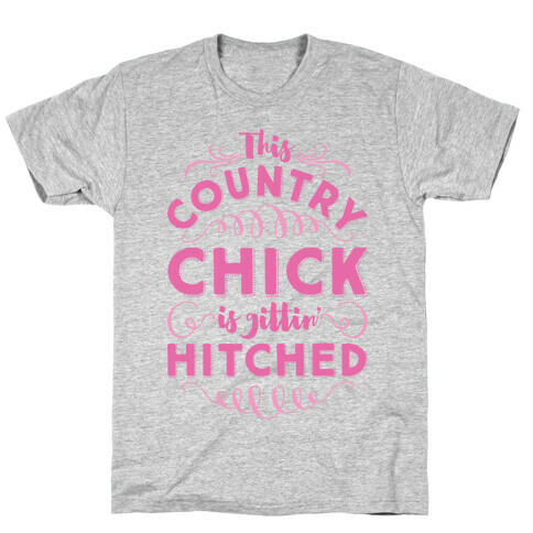 This Country Chic Is Gittin' Hitched T-Shirt