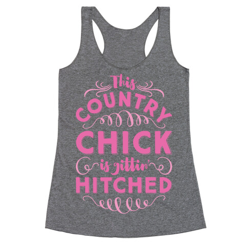 This Country Chic Is Gittin' Hitched Racerback Tank Top
