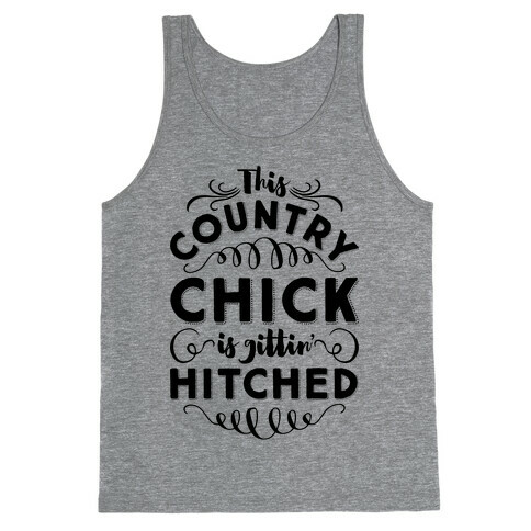 This Country Chic Is Gittin' Hitched Tank Top