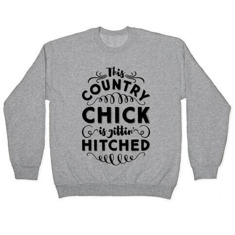 This Country Chic Is Gittin' Hitched Pullover