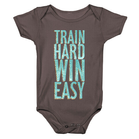 Train Hard Win Easy Baby One-Piece