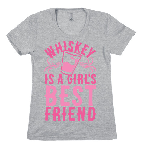 Whiskey Is A Girl's Best Friend Womens T-Shirt