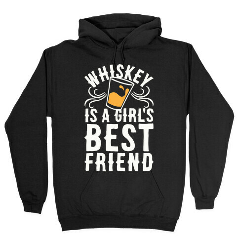 Whiskey Is A Girl's Best Friend Hooded Sweatshirt