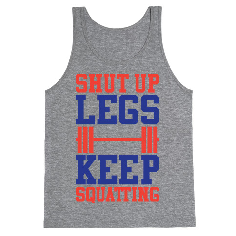 Shut Up Legs Keep Squatting Tank Top