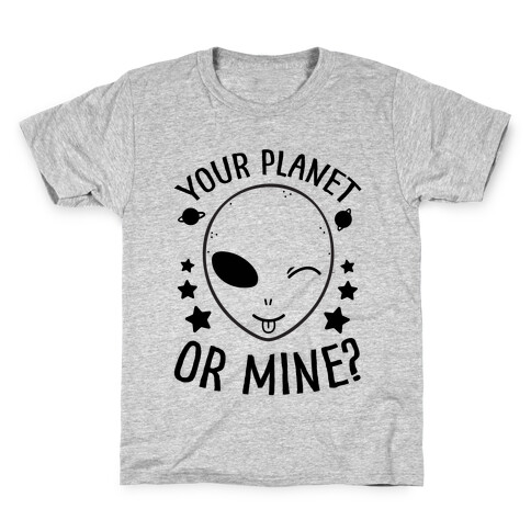 Your Planet Or Mine? Kids T-Shirt