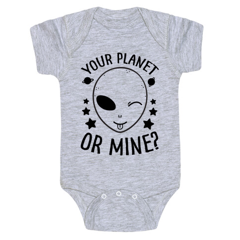 Your Planet Or Mine? Baby One-Piece