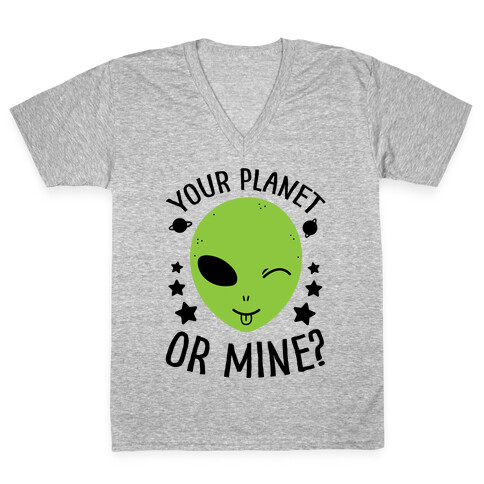 Your Planet Or Mine? V-Neck Tee Shirt