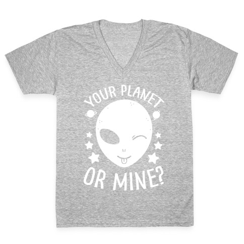 Your Planet Or Mine? V-Neck Tee Shirt