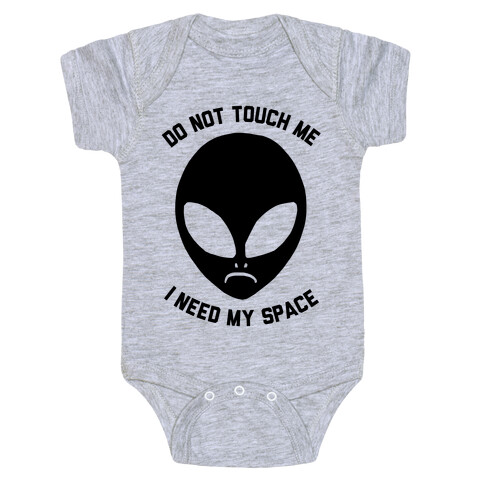 Do Not Touch Me I Need My Space Baby One-Piece