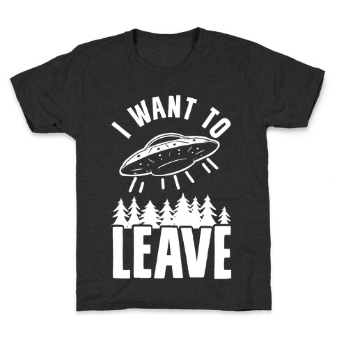 I Want To Leave Kids T-Shirt