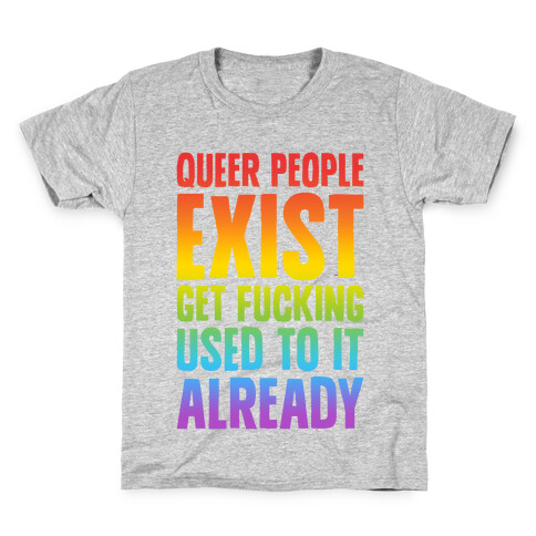 Queer People Exist Kids T-Shirt