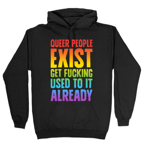 Queer People Exist Hooded Sweatshirt