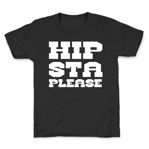 Hipsta Please Kids T-Shirt