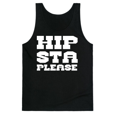 Hipsta Please Tank Top