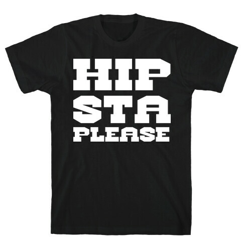 Hipsta Please T-Shirt