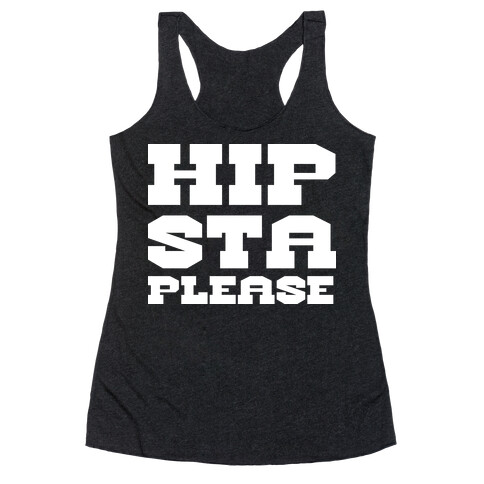 Hipsta Please Racerback Tank Top