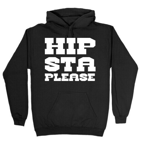 Hipsta Please Hooded Sweatshirt