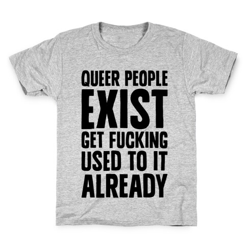 Queer People Exist Kids T-Shirt