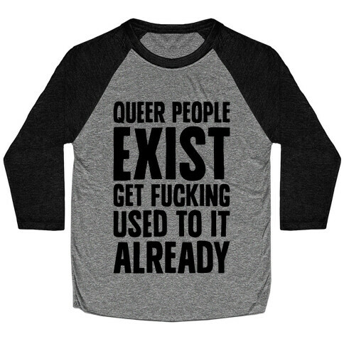 Queer People Exist Baseball Tee