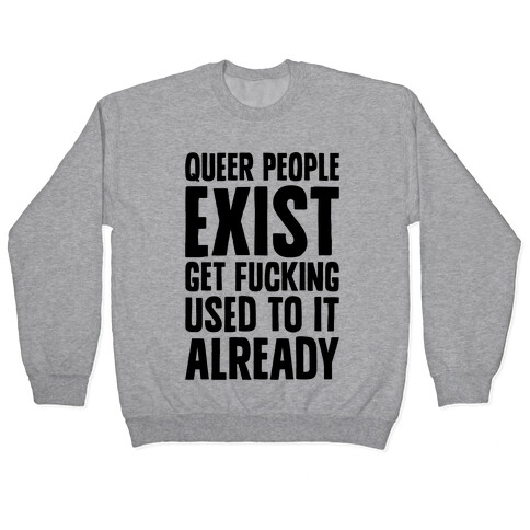 Queer People Exist Pullover