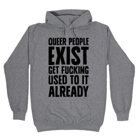 Queer People Exist Hooded Sweatshirt