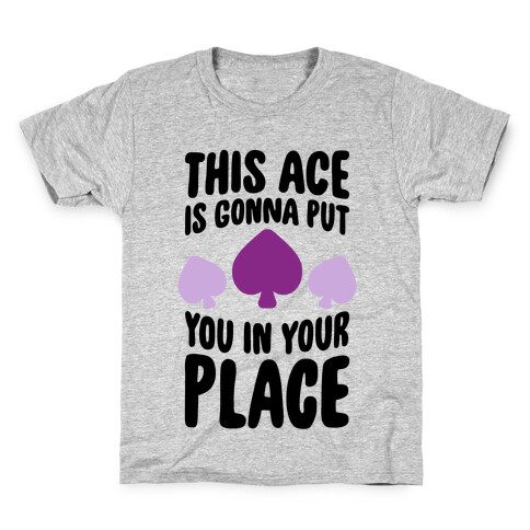 This Ace Is Gonna Put You In Your Place Kids T-Shirt