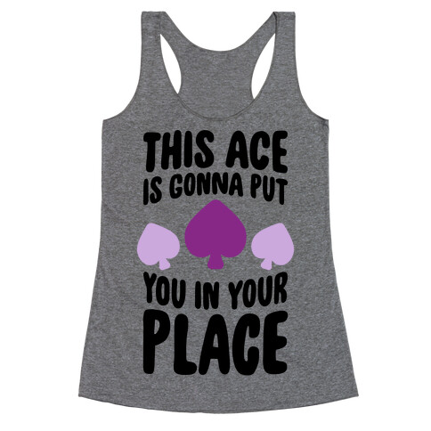 This Ace Is Gonna Put You In Your Place Racerback Tank Top