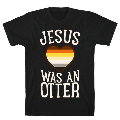 Jesus Was An Otter T-Shirt