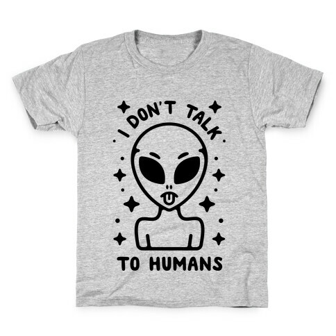 I Don't Talk To Humans Kids T-Shirt