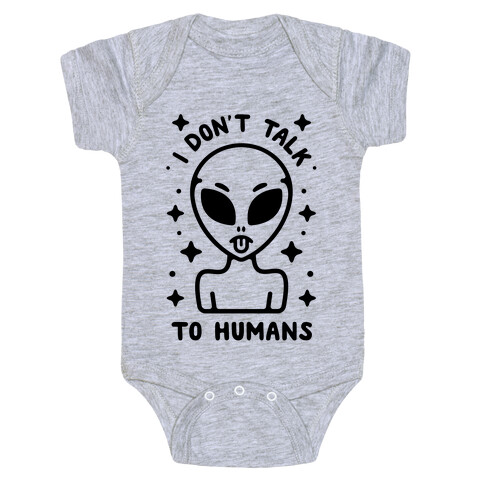 I Don't Talk To Humans Baby One-Piece
