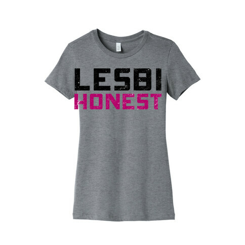 Lesbi Honest Womens T-Shirt