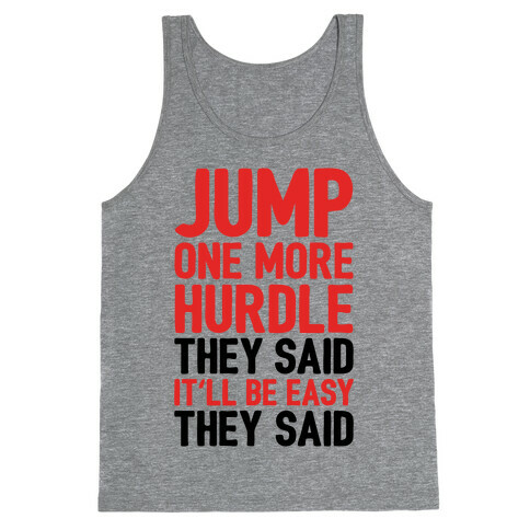 Jump One More Hurdle, They Said Tank Top