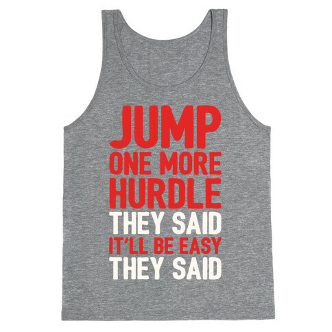 Jump One More Hurdle, They Said Tank Top