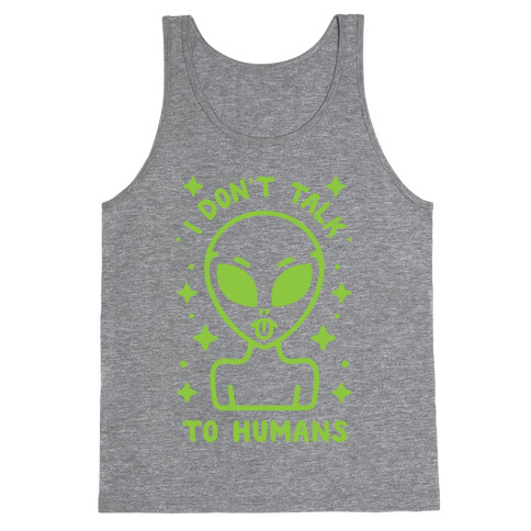 I Don't Talk To Humans Tank Top