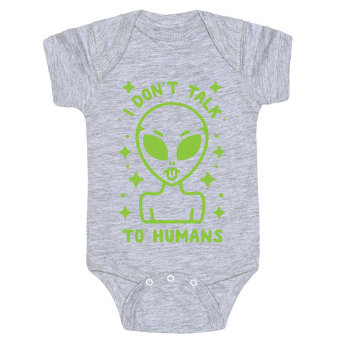 I Don't Talk To Humans Baby One-Piece