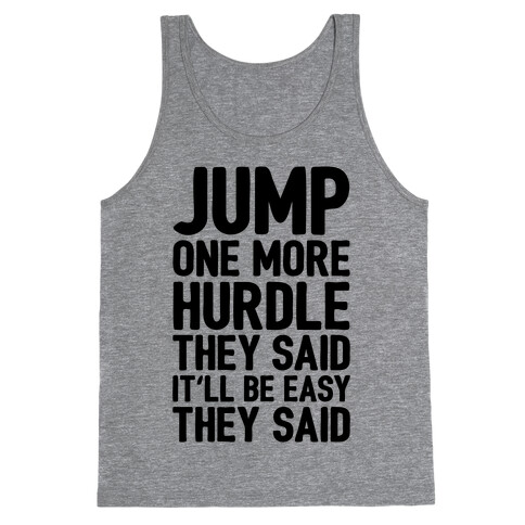 Jump One More Hurdle, They Said Tank Top