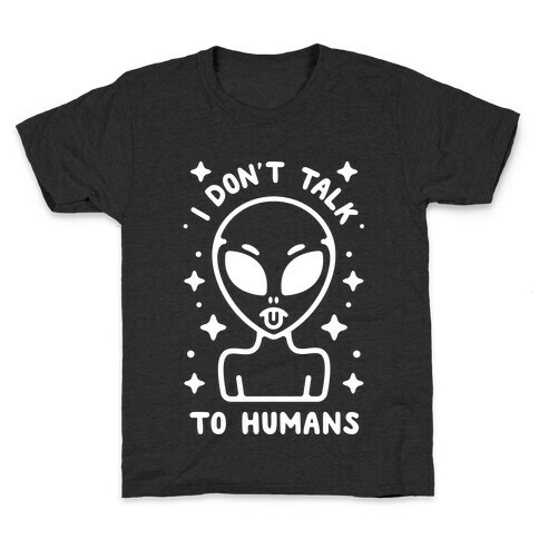 I Don't Talk To Humans Kids T-Shirt