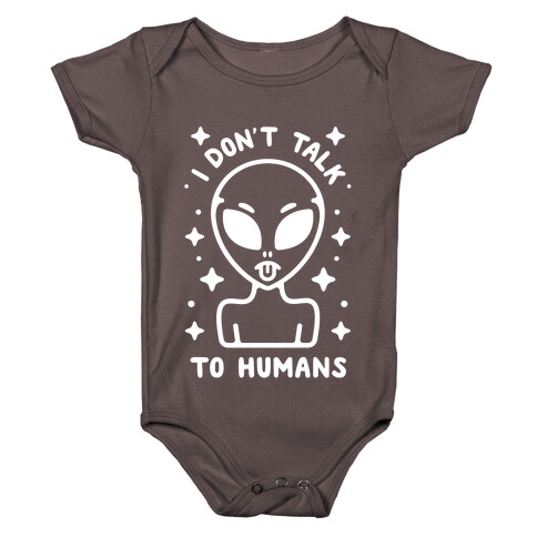 I Don't Talk To Humans Baby One-Piece