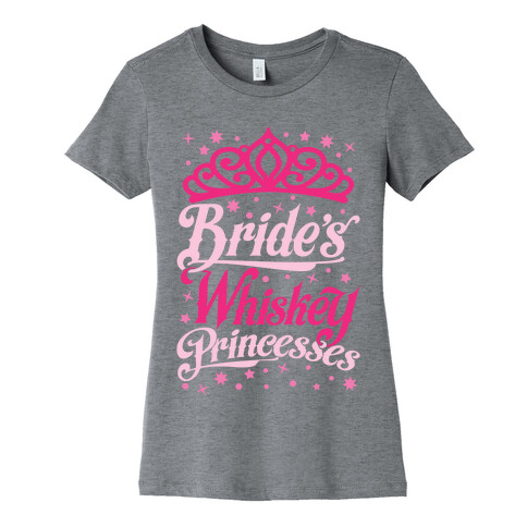 Bride's Whiskey Princesses Womens T-Shirt