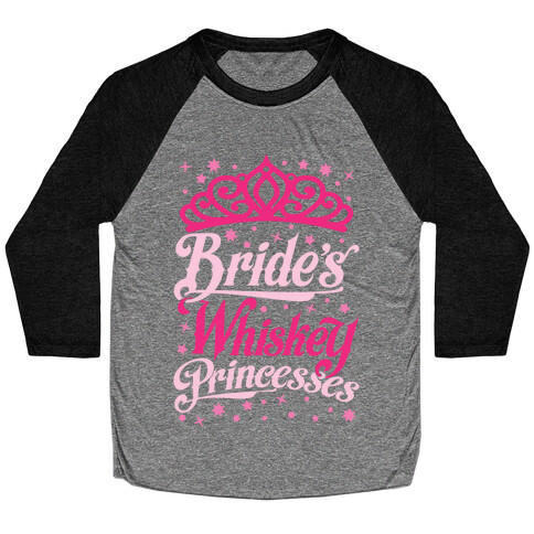 Bride's Whiskey Princesses Baseball Tee