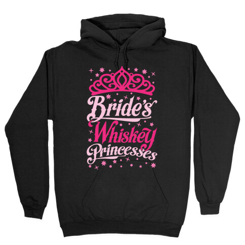 Bride's Whiskey Princesses Hooded Sweatshirt