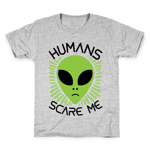 Humans Scare Me Kids T-Shirt